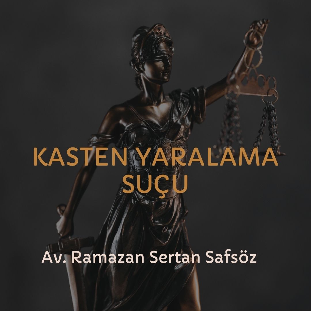 Kasten yaralama suçu / davaları - İzmir Avukat