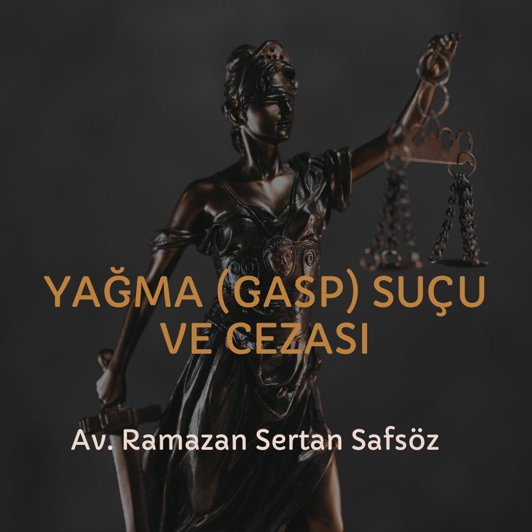Yağma (Gasp) suçu ve davaları / İzmir Avukat