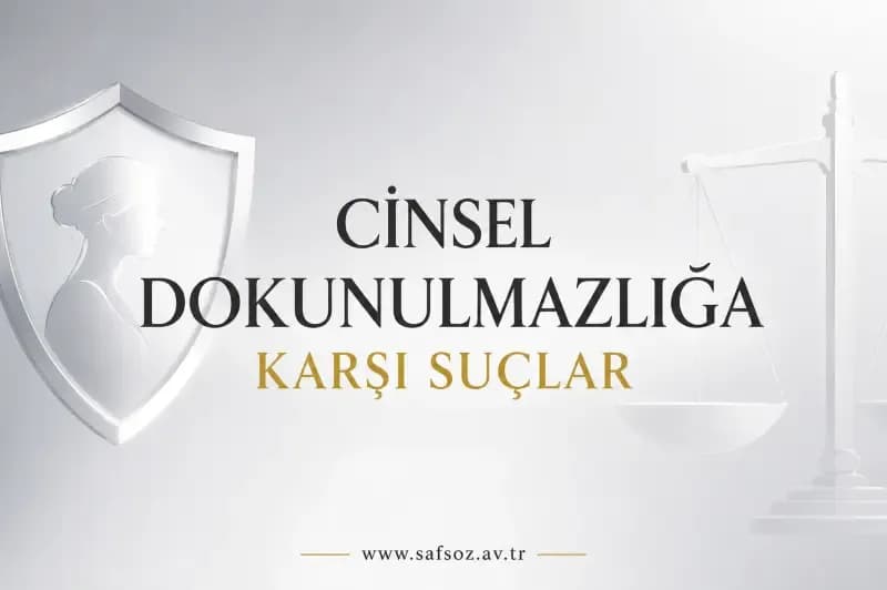 Cinsel Dokunulmazlığa Karşı Suçlar