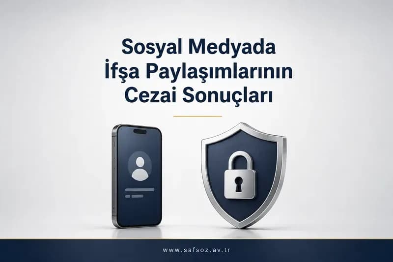 Sosyal Medyada İfşa Paylaşımlarının Cezai Sonuçları