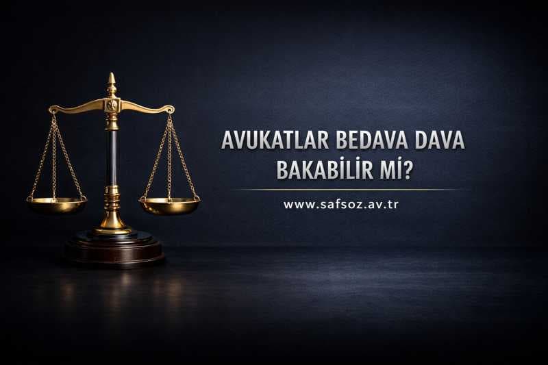 Avukatlar bedava dava bakabilir mi?
