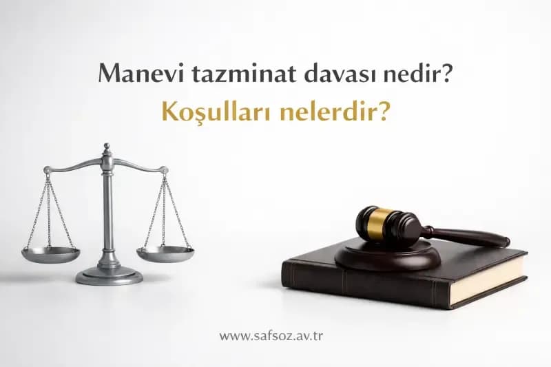 Manevi tazminat davası nedir? Koşulları nelerdir?