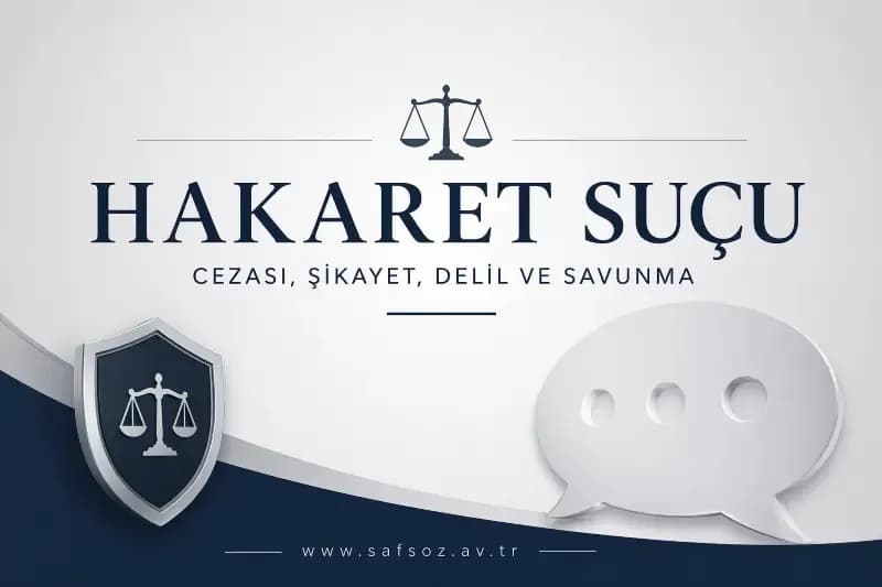 TCK m. 125 vd. Hakaret Suçu ve Davası
