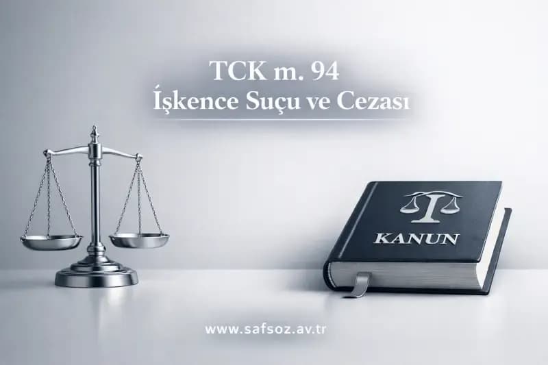 TCK m. 94 İşkence Suçu ve Cezası