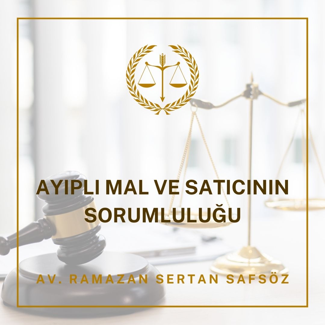 Ayıplı mal davaları ve satıcıların sorumluluğu - İzmir Avukat