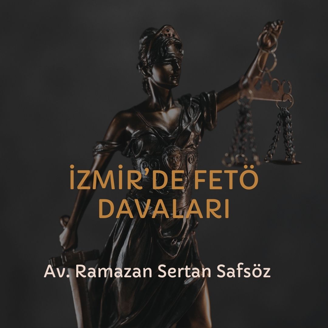 İzmir'de FETÖ davalarına bakan avukatlar