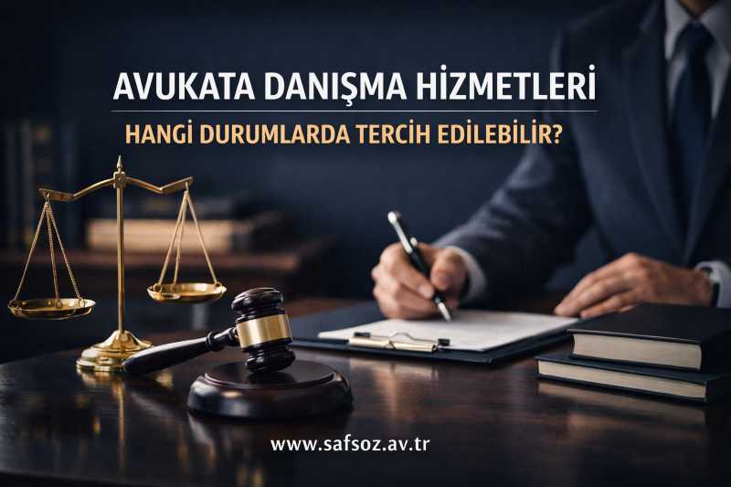 Avukata Danışma Hizmetleri Hangi Durumlarda Tercih Edilebilir?