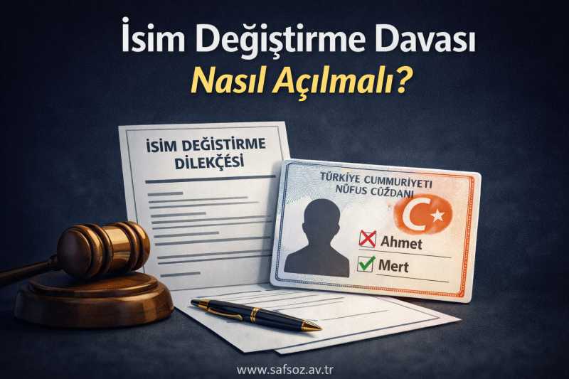 İsim Değiştirme Davası Nasıl Açılmalı?