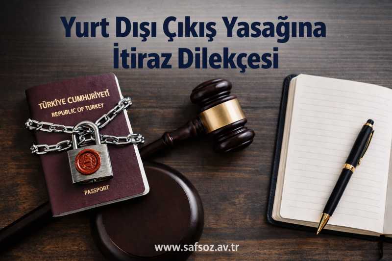 Yurt dışı çıkış yasağına itiraz dilekçesi 2026
