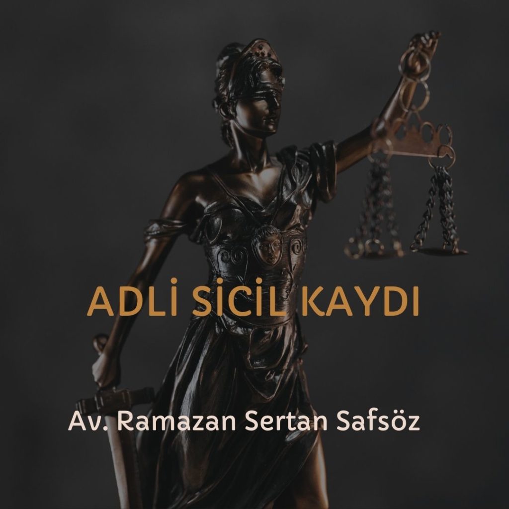 Adli Sicil Kaydı Nedir? Hangi Bilgiler Sicil Kaydına Kaydedilir?
