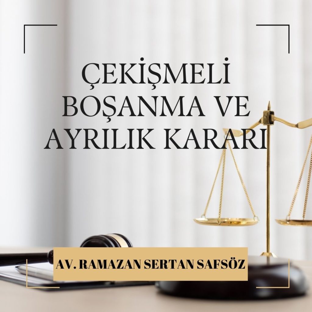 Çekişmeli boşanma davası ve ayrılık – İzmir Avukat
