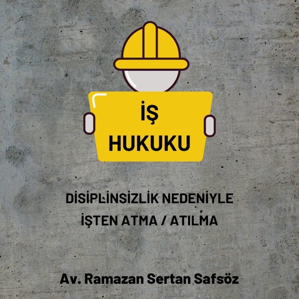 Disiplinsizlik nedeniyle işten atılma