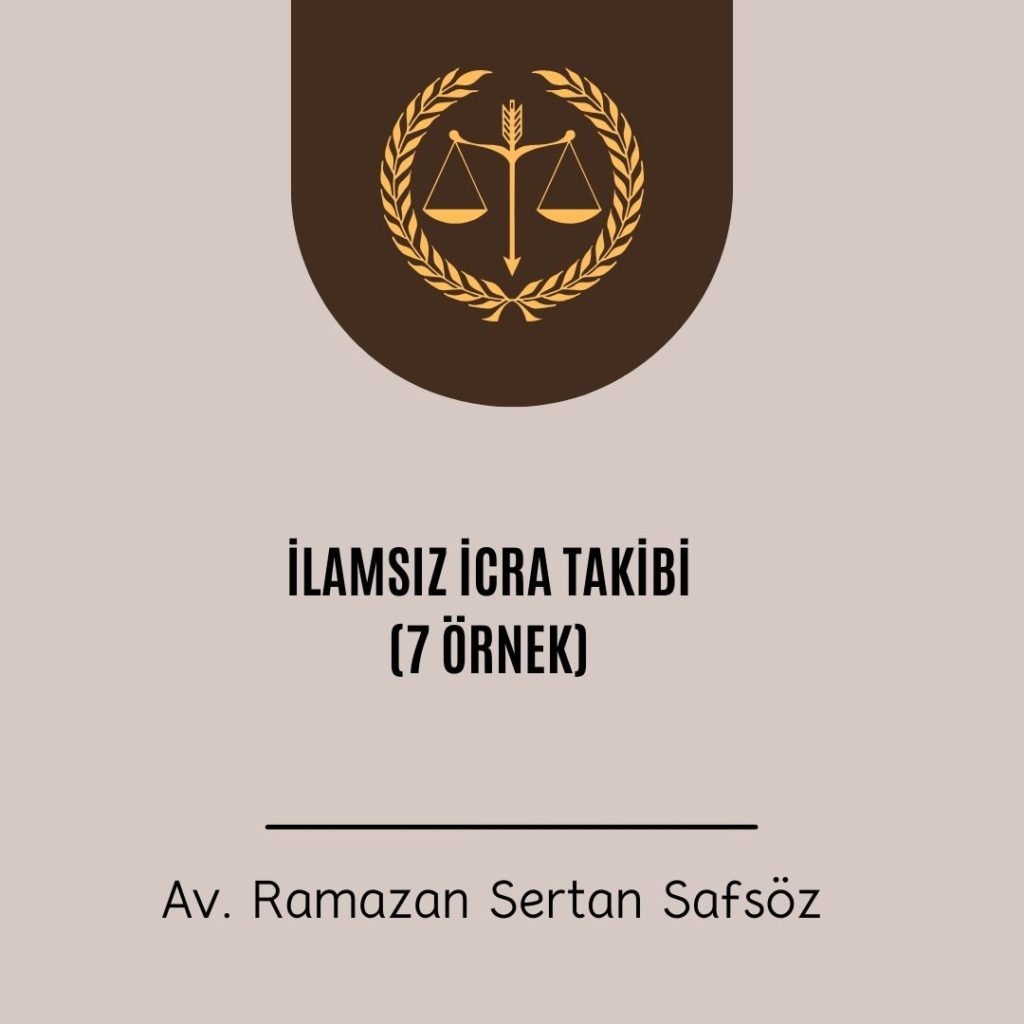 İlamsız icra takibi (7 örnek)