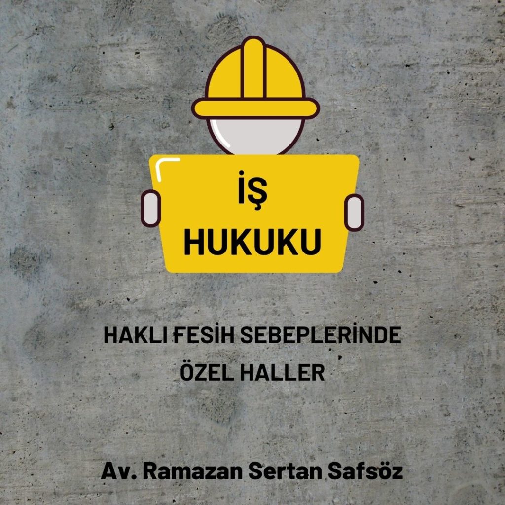 İşverenin Haklı Fesih Sebeplerinde Ahlak ve İyi Niyet Kurallarına Uymayan Durumlar