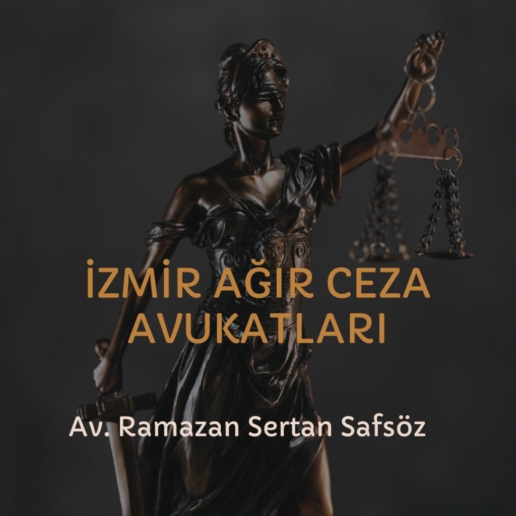 İzmir’in en iyi ağır ceza avukatı kavramı