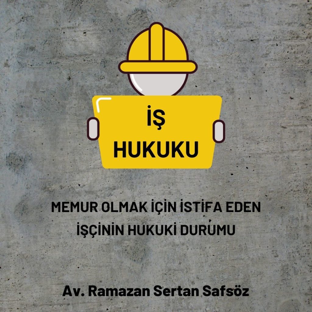 Memur Olmak İçin İstifa Eden İşçi Kıdem Tazminatı Alabilir mi?