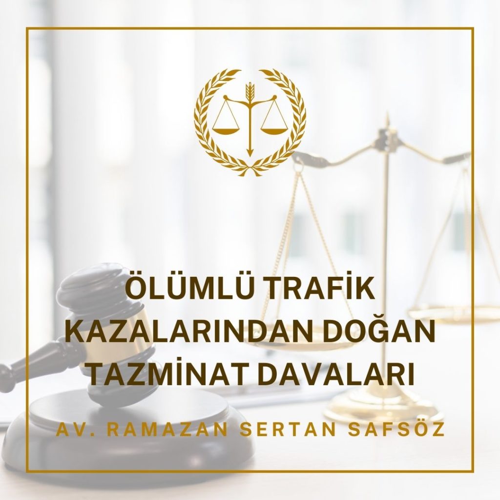 Ölümlü trafik kazalarından doğan tazminat istemleri