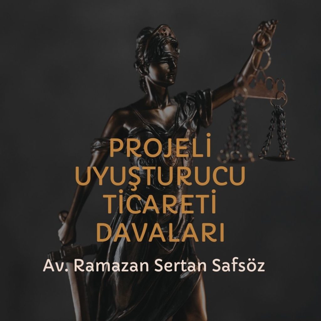 Projeli Uyuşturucu Ticareti Soruşturmaları / Davaları