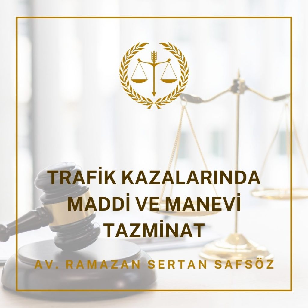 Trafik Kazalarında Maddi ve Manevi Tazminat – İzmir Avukat