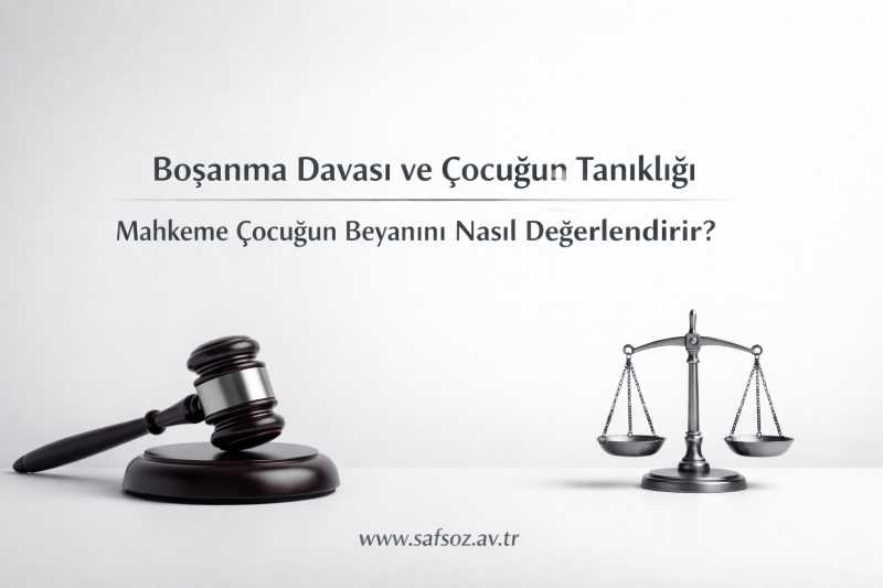 Boşanma Davası Çocuğun Tanıklığı (2026)