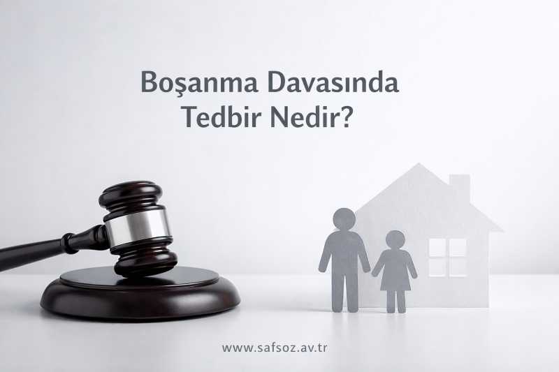 Boşanma Davasında Tedbir Nedir