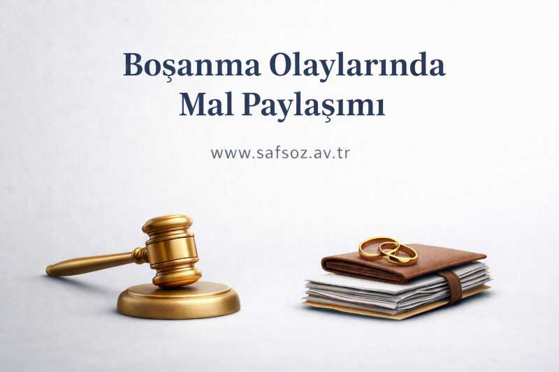 Boşanma Olaylarında Mal Paylaşımı