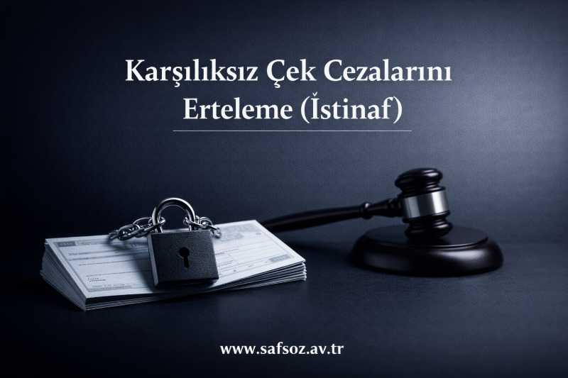Karşılıksız çek cezalarını erteleme (istinaf)