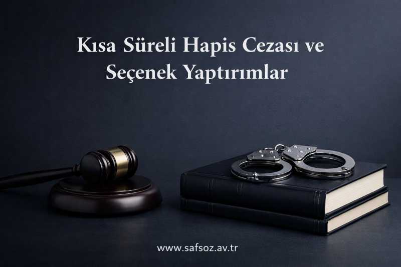 Kısa Süreli Hapis Cezası ve Seçenek Yaptırımlar