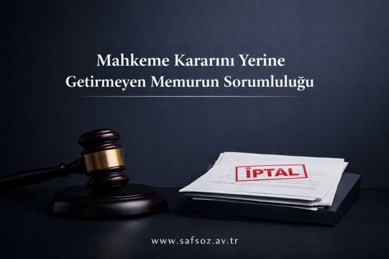 Mahkeme Kararını Yerine Getirmeyen Memurun Sorumluluğu Nedir?