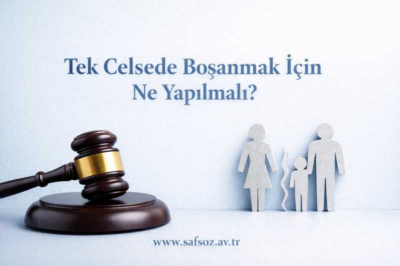 Tek Celsede Boşanmak İçin Ne Yapılmalı?