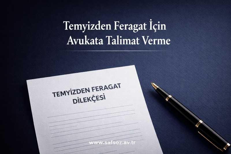 Temyizden feragat için avukata talimat verme (2026)