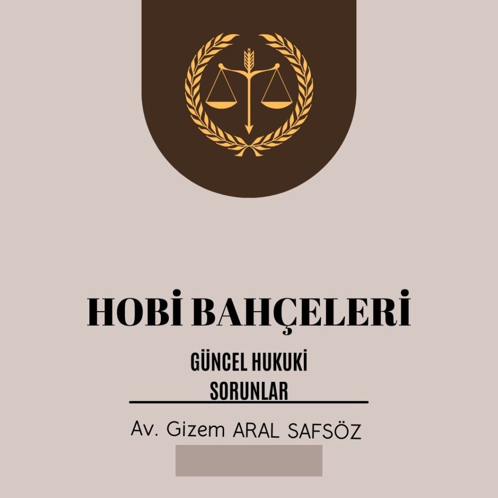 Hobi Bahçeleri Yıkım Kararlarına Karşı Açılabilecek Davalar – İzmir Avukat