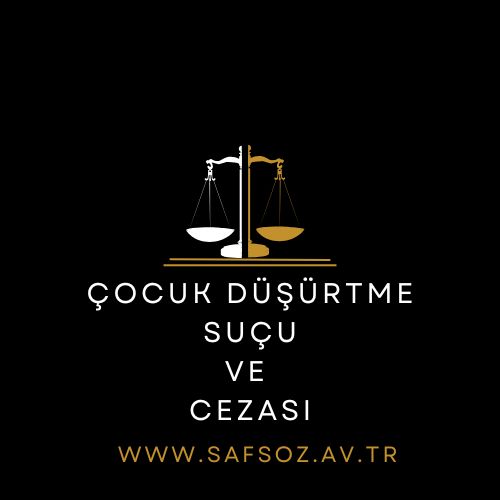 Çocuk Düşürtme (TCK m. 99) Suçu ve Cezası / İzmir Avukat