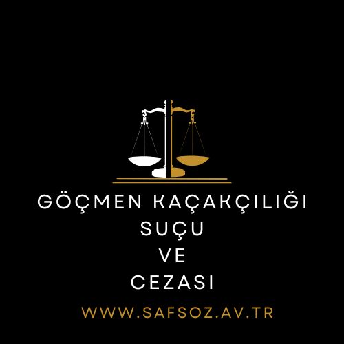 Göçmen kaçakçılığı suçu ve davası / İzmir Avukat