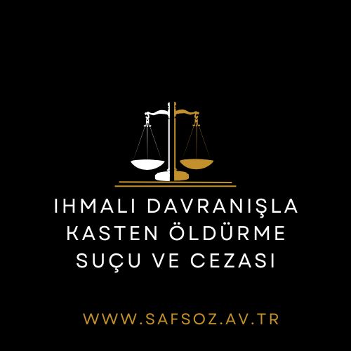 İhmali Davranışla Kasten Öldürme Suçu – İzmir Avukat