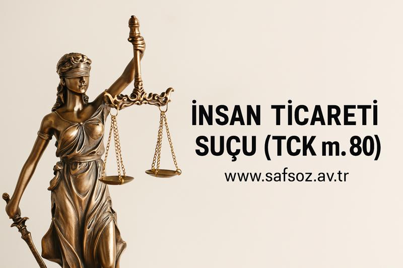 İnsan Ticareti Suçu – TCK m. 80 / İzmir Avukat