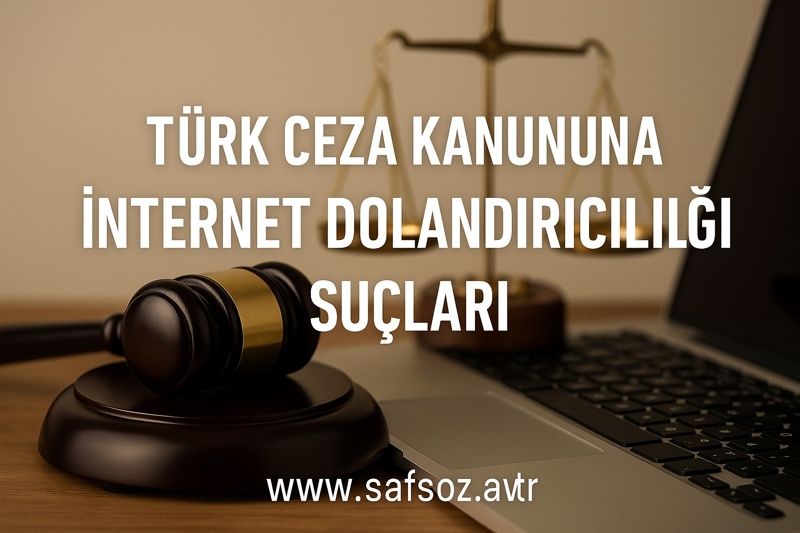 İnternet Dolandırıcılığı Suçları Ve Davaları - İzmir Avukat 2 Internet Dolandırıcılığı Tck 245