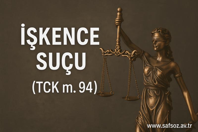 Tck M. 94 İşkence Suçu Ve Cezası 1 Işkence Suçu