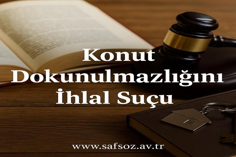 Konut dokunulmazlığını ihlal suçu ve davası