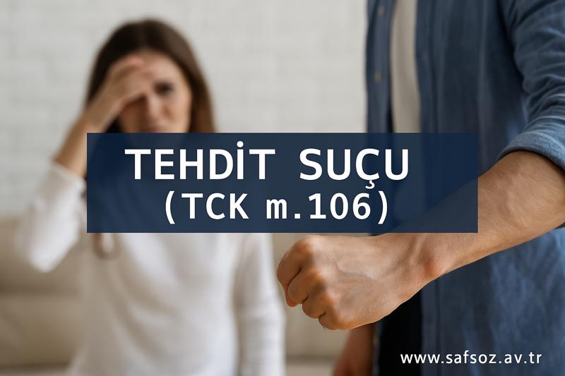 Tck M. 106 Tehdit Suçu Ve Davası / İzmir Avukat 1 Tehdit Suçu Ve Cezası