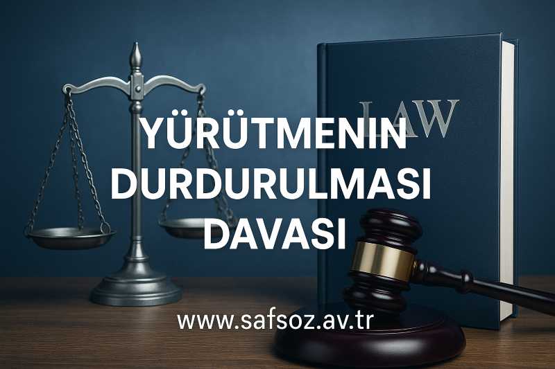 Yürütmenin durdurulması davası