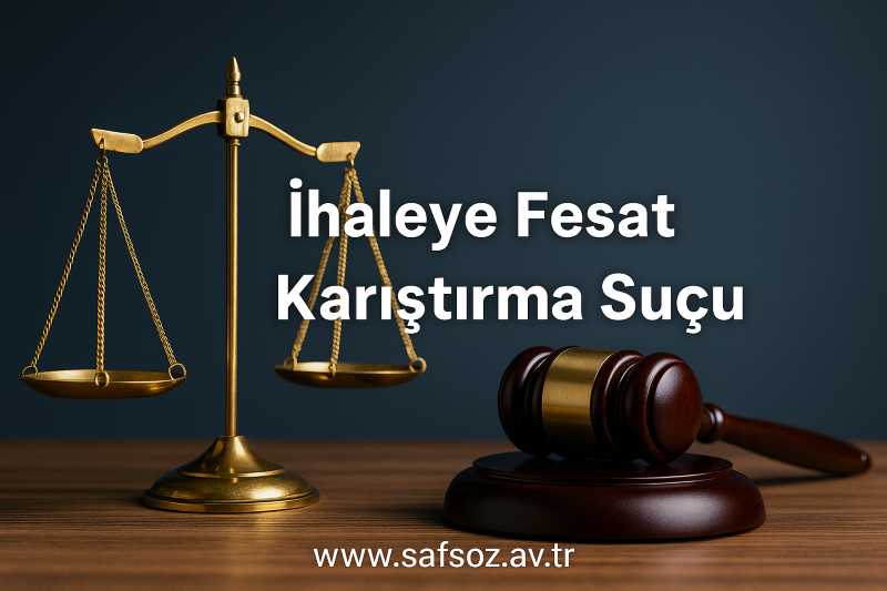 TCK m. 235 – İhaleye Fesat Karıştırma Suçu / Davası
