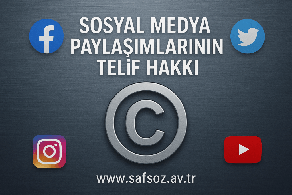 Sosyal Medya Paylaşımlarının Telif Hakkı